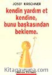 Kendin Yardım Et Kendine, Bunu Başkasından Bekleme