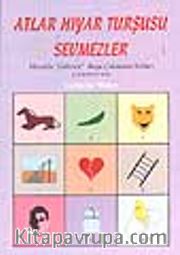 Atlar Hıyar Turşusu Sevmezler / Hayatla "Gülerek" Başa Çıkmanın Yolları