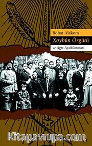 Hoybûn Örgütü ve Ağrı Ayaklanması