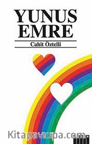 Yunus Emre / Yaşamı ve Tüm Şiirleri
