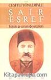 Şair Eşref / Hayatı, Sanatı, Yergileri
