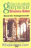 Efsuncu Baba / Gönül Bir Yeldeğirmendir