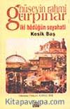 İki Hödüğün Seyahati / Kesik Baş