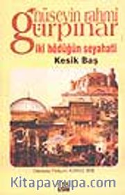 İki Hödüğün Seyahati / Kesik Baş