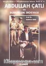 Abdullah Çatlı ve Susurluk Dosyası / Teşkilât-ı Mahsusa'dan Mit'e