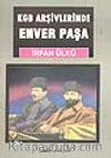 Enver Paşa / KGB Arşivlerinde