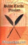 Bilim Tarihi Yazıları 1 (Ciltli)