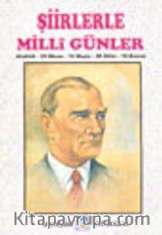 Şiirlerle Milli Günler<br />Atatürk-23 Nisan-19 Mayıs-29 Ekim-10 Kasım