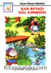 Kar Beyazı Gül Kırmızısı (Seçme Dünya Klasikleri)