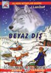 Beyaz Diş (Klasik Kitaplar)
