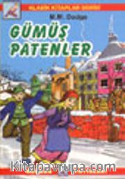 Gümüş Patenler (Klasik Kitaplar)