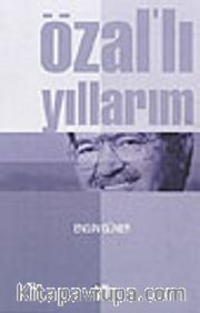 Özallı Yıllarım