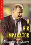 O Bir İmparator