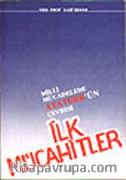 İlk Mücahitler/ Milli Mücadelede Atatürk'ün Çevresi
