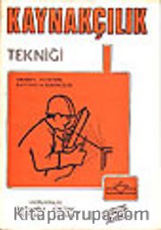 Kaynakçılık Tekniği/ Oksijen Elektrik Kaynağı ve Lehimcilik