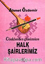 Halk Şairlerimiz/ Cönklerden Günümüze