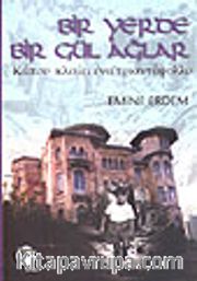 Bir Yerde Bir Gül Ağlar