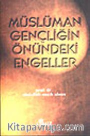 Müslüman Gençliğin Önündeki Engeller
