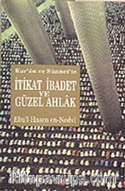 Kur'an ve Sünnet'te İtikat-İbadet ve Güzel Ahlak