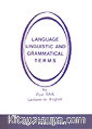 Dil Dilbilim ve Dilbilgisi Terimleri Sözlüğü/ Language Linguistic And Grammatical Terms