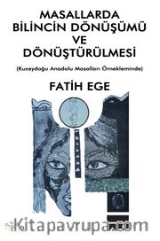Masallarda Bilincin Dönüşümü ve Dönüştürülmesi 