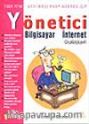 Yönetici Bilgisayar & İnternet Rehberi & 7'den 77'ye Yeni Başlayan Herkes İçin