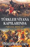 Türkler Viyana Kapılarında & Viyana Dönüşü