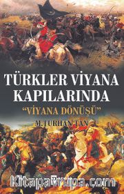 Türkler Viyana Kapılarında <br /> Viyana Dönüşü