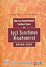 Küresel Kapitalizmin Tarihsel Sınırı ve İşçi Sınıfının Anatomisi