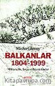Balkanlar 1804-1999<br />Milliyetçilik, Savaş ve Büyük Güçler