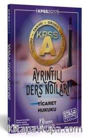 2017 KPSS A Grubu Ticaret Hukuku Ayrıntılı Ders Notları 