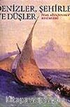 Denizler, Şehirler ve Düşler&İvan Aivazovsky'nin Resimleri