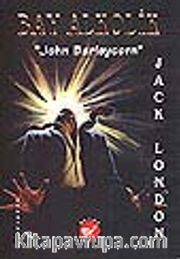 Bay Alkolik/ John Barleycorn