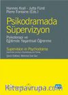 Psikodramada Süpervizyon & Psikoterapi ve Eğitimde Yaşantısal Öğrenme