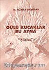 Gülü Kucaklar Bu Ayna