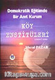 Demokratik Eğitimde Bir Anıt Kurum Köy Enstitüleri
