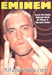 Eminem<br />Gerçek Slim Shady Hakkında Küçük Bir Hikaye ve Tüm Şarkı Sözleri