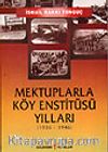 Mektuplarla Köy Enstitüleri Yılları&1936-1946