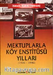 Mektuplarla Köy Enstitüleri Yılları<br />1936-1946
