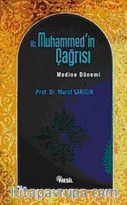 Hz. Muhammed'in Çağrısı <br /> Medine Dönemi