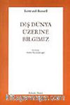 Dış Dünya Üzerine Bilgimiz