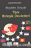 Türk Birleşik Devletleri/ Hayalden Gerçeğe