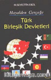 Türk Birleşik Devletleri/ Hayalden Gerçeğe