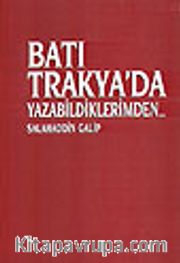 Batı Trakya'da Yazabildiklerimden...