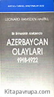 Azerbaycan Olayları 1918-1922 Bir Ermenin Anılarında