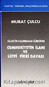 Hilafetin Kaldırılması Sürecinde Cumhuriyetin İlanı ve Lütfi Fikri Davası&(İki Cilt Takım)