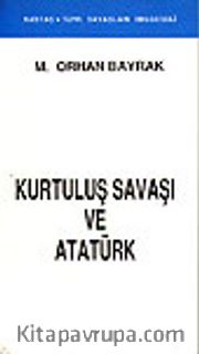 Kurtuluş Savaşı ve Atatürk
