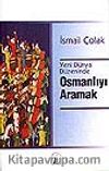 Yeni Dünya Düzeninde Osmanlıyı Aramak