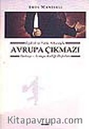 İçyüzü ve Perde Arkasıyla Avrupa Çıkmazı Türkiye-Avrupa Birliği İlişkileri