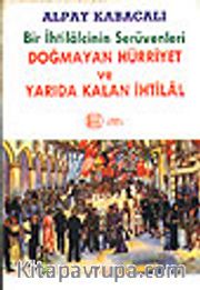 Bir İhtilalcinin Serüvenleri/Doğmayan Hürriyet ve Yarıda Kalan İhtilal